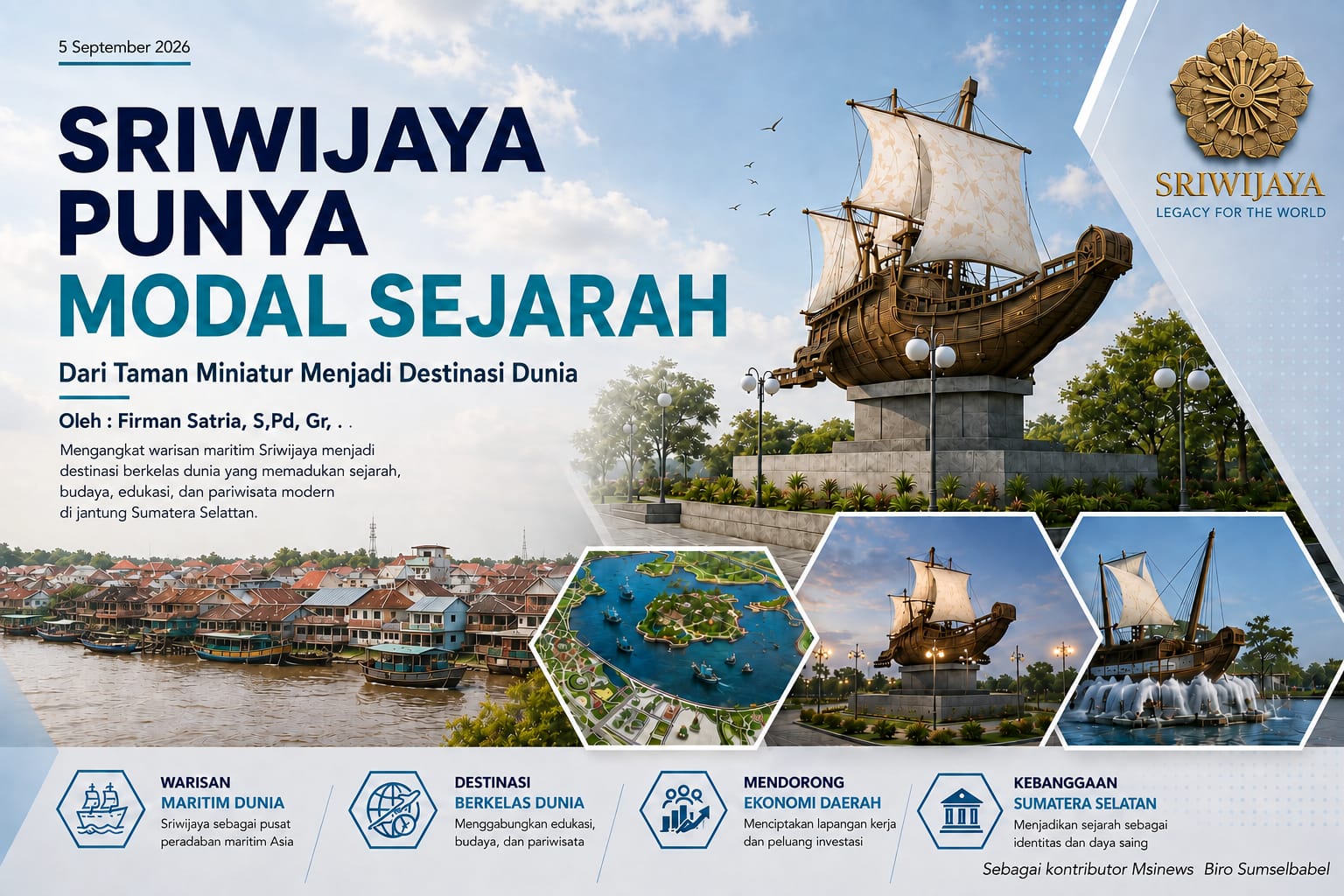 Sriwijaya Punya Modal Sejarah:  Dari Taman Miniatur Menjadi Destinasi Dunia