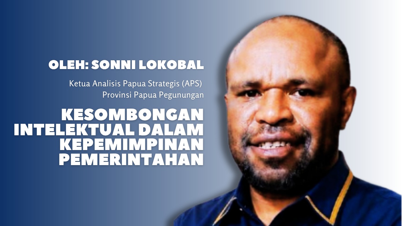 Keseombongan Intelektual Dalam Kepemimpinan Pemerintahan